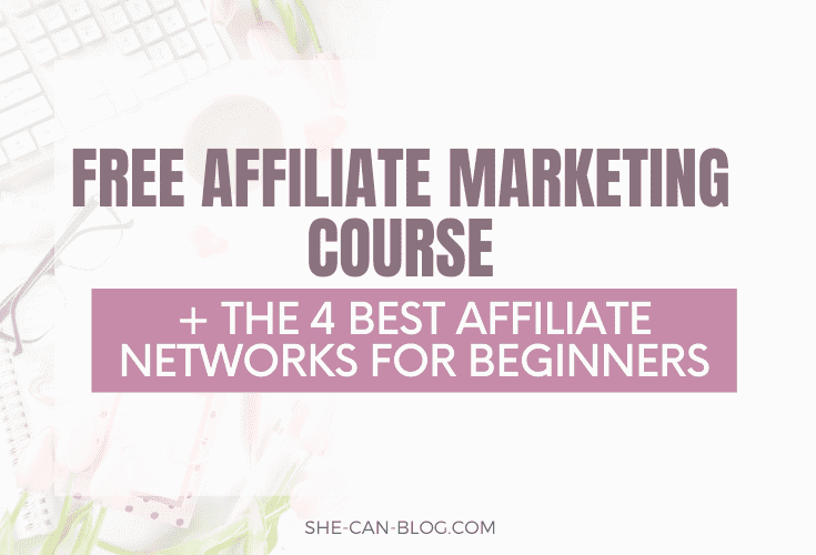 Free affiliate marketing course + the 4 best affiliate networks for beginners