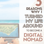 Pinterest pin: 3 reasons why I turned my life around to become a digital nomad
