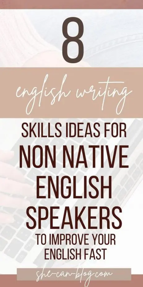 Pinterest pin: 8 english writing skills ideas for non native english speakers