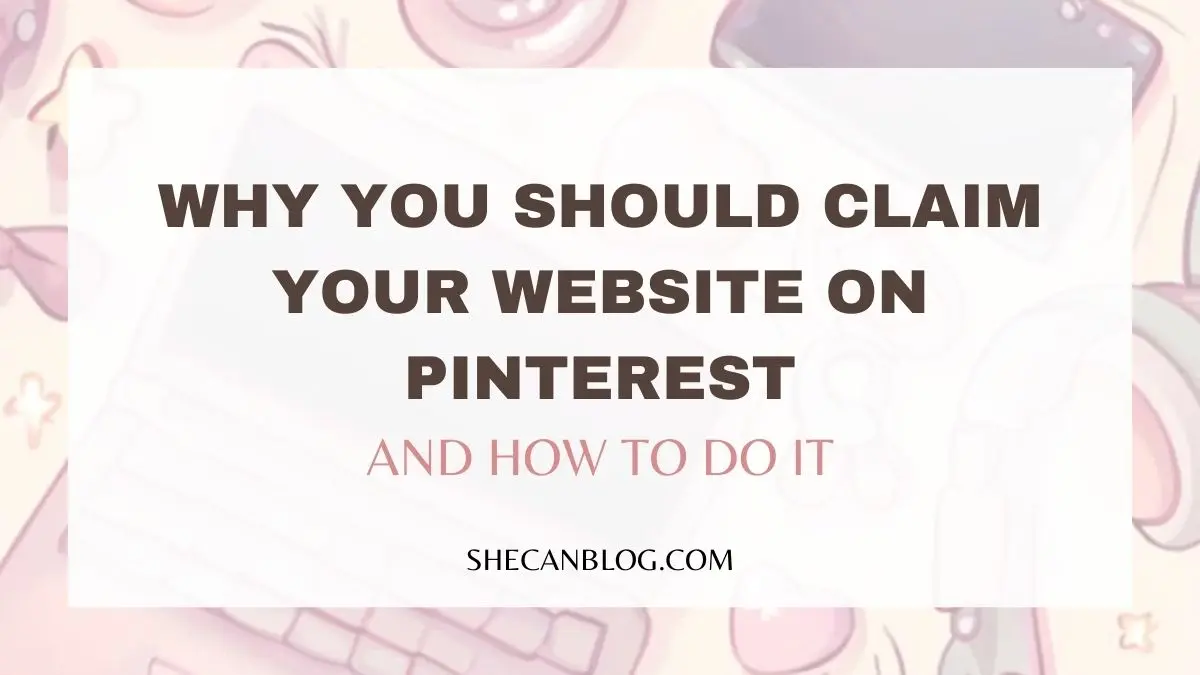 Text overlay: why you should claim your website on Pinterest.